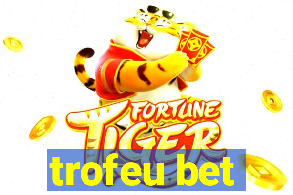 trofeu bet